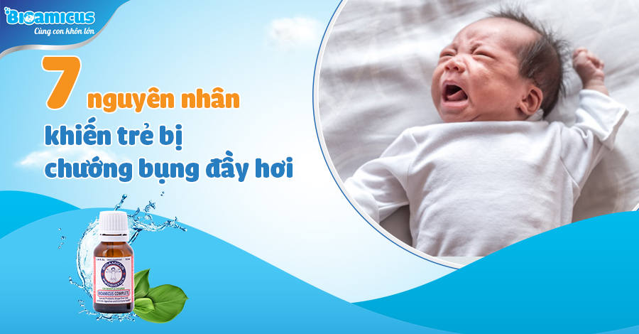 7 nguyên nhân khiến trẻ bị chướng bụng, đầy hơi